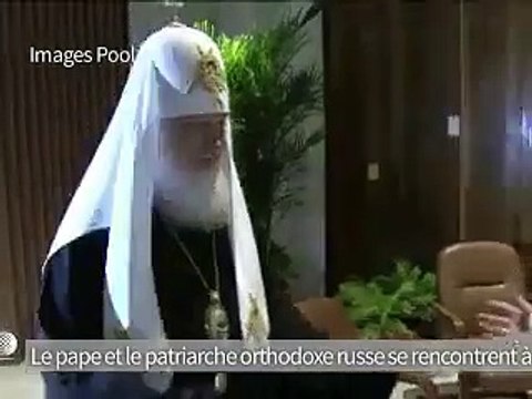 Le pape et le patriarche orthodoxe russe à Cuba pour consolider la chrétienté
