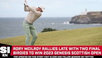 Rory McIlroy Rallies Late for Victory at 2023 Genesis Scottish Open