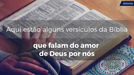 Versículos da Bíblia que falam do amor de Deus por nós