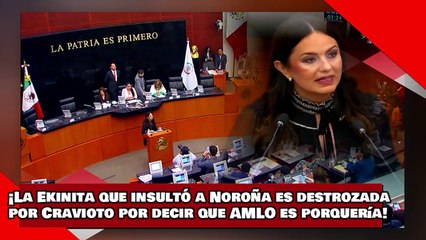 ¡VEAN! ¡La Ekinita que insultó a Noroña es destrozada por Cravioto por decir que AMLO es porquería!