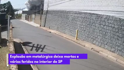 Explosão em metalúrgica deixa mortos e vários feridos no interior de SP