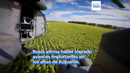 Guerra en Ucrania | Los rusos  avanzan en el norte, los ucranianos en el sur