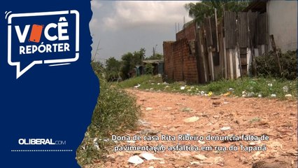 Dona de casa Rita Ribeiro denuncia falta de pavimentação asfáltica em rua do Tapanã