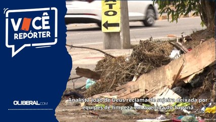 Analista João de Deus reclama de sujeira deixada por equipes de limpeza em avenida do Tapanã