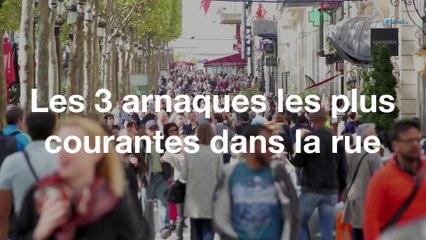 Les 3 arnaques les plus courantes dans la rue