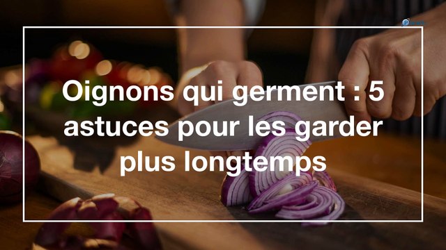 Oignons qui germent : 5 astuces pour les garder plus longtemps