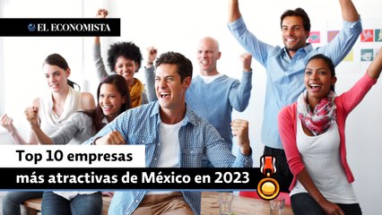 Top 10 empresas más atractivas de México en 2023