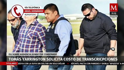 Tomás Yarrington pide costo de las transcripciones de su sentencia