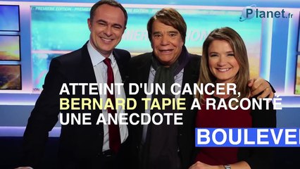 Bernard Tapie dévoile une bouleversante anecdote sur son cancer