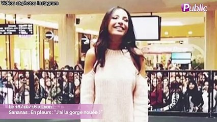 Sananas : En pleurs : "J’ai la gorge nouée !"