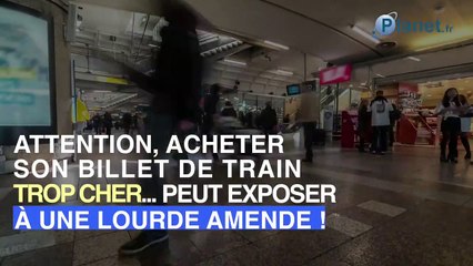 Payer un billet plus cher peut vous exposer à une grosse amende