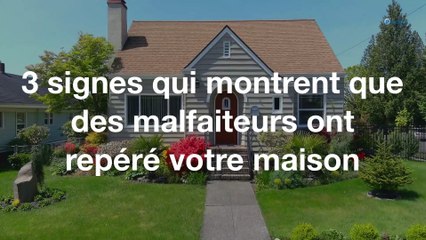 3 signes qui montrent que des malfaiteurs ont reperé votre maison