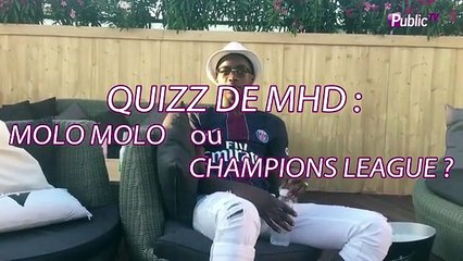 MHD : Molo Molo ou Champions League ?