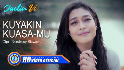 Jaclin Vo - KUYAKIN KUASA-MU || Lagu rohani terbaru (Official Music Video)