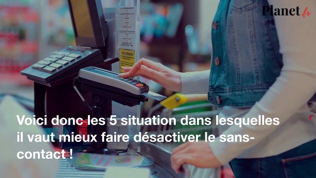 Carte bancaire : 5 moments où il faut désactiver le paiement sans-contact