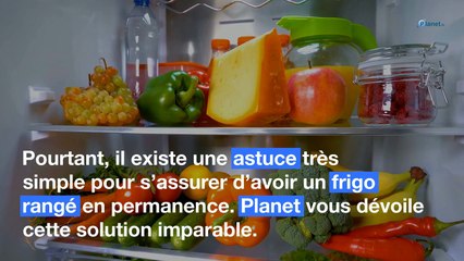 L’astuce imparable pour avoir un frigo rangé