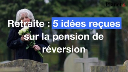 Retraite : 5 idées reçues sur la pension de réversion