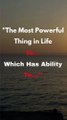 The Most Powerful Thing in Life Is - Powerful Motivational Quotes