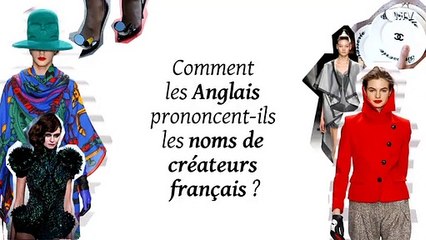 Fashion Week : pourront-ils prononcer Chanel ? Dior ?