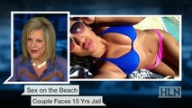 Sex on the beach : un couple risque 15 ans de prison pour avoir eu des relations sexuelles en public