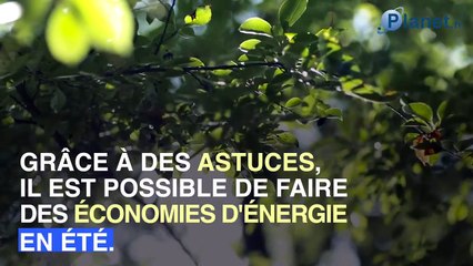 Comment abaisser sa facture d'énergie en été