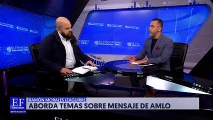 AMLO está a punto de cometer un grave error: Ramón Morales