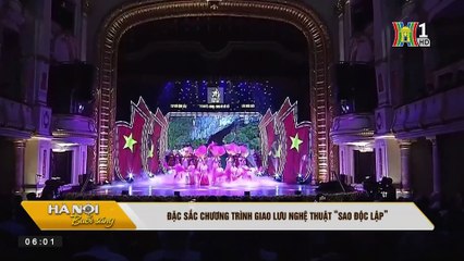 Đặc sắc chương trình giao lưu nghệ thuật 'Sao Độc lập'