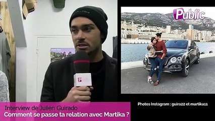 Vidéo : Julien Guirado : "Avec Martika on profite de la vie. Et ça se passe très bien ! "