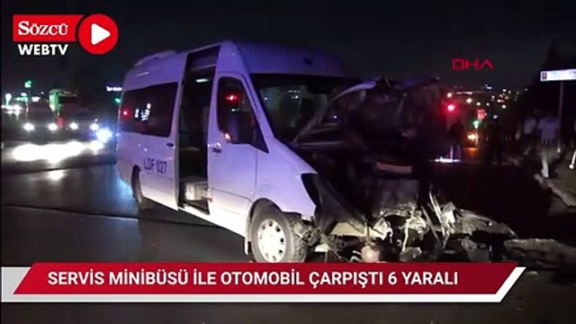 Servis minibüsü ile otomobil çarpıştı: 6 yaralı