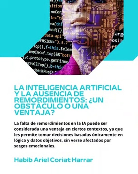 |HABIB ARIEL CORIAT HARRAR | EMOCIONES VS. LÓGICA: ¿QUÉ IMPORTANCIA TIENEN LAS EMOCIONES EN LA IA? (PARTE 2) (@HABIBARIELC)
