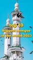 Top 10 Biggest Mosques in the World 2023☝️#shorts #mosque