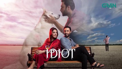 Idiot Ep 07  - Ahmed Ali Akbar - Mansha Pasha - Dramatic Affairs