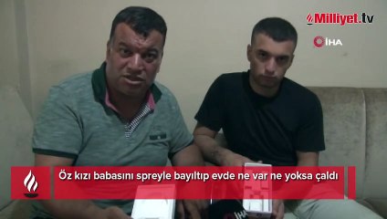 Öz kızı babasını spreyle bayıltıp ne var ne yok çaldı