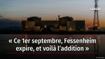 « Ce 1er septembre, Fessenheim expire, et voilà l’addition »