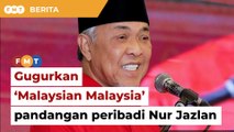 Gesa DAP gugur slogan ‘Malaysian Malaysia’ hanya pandangan peribadi Nur Jazlan, kata Zahid