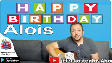 Happy Birthday, Alois! Geburtstagsgrüße an Alois