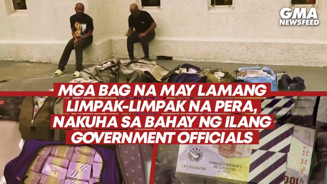 Mga bag na may lamang limpak-limpak na pera, nakuha sa bahay ng ilang government officials | GMA News Feed