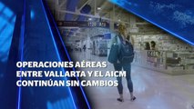 Operaciones aéreas entre Vallarta y AICM aún sin cambios: GAP