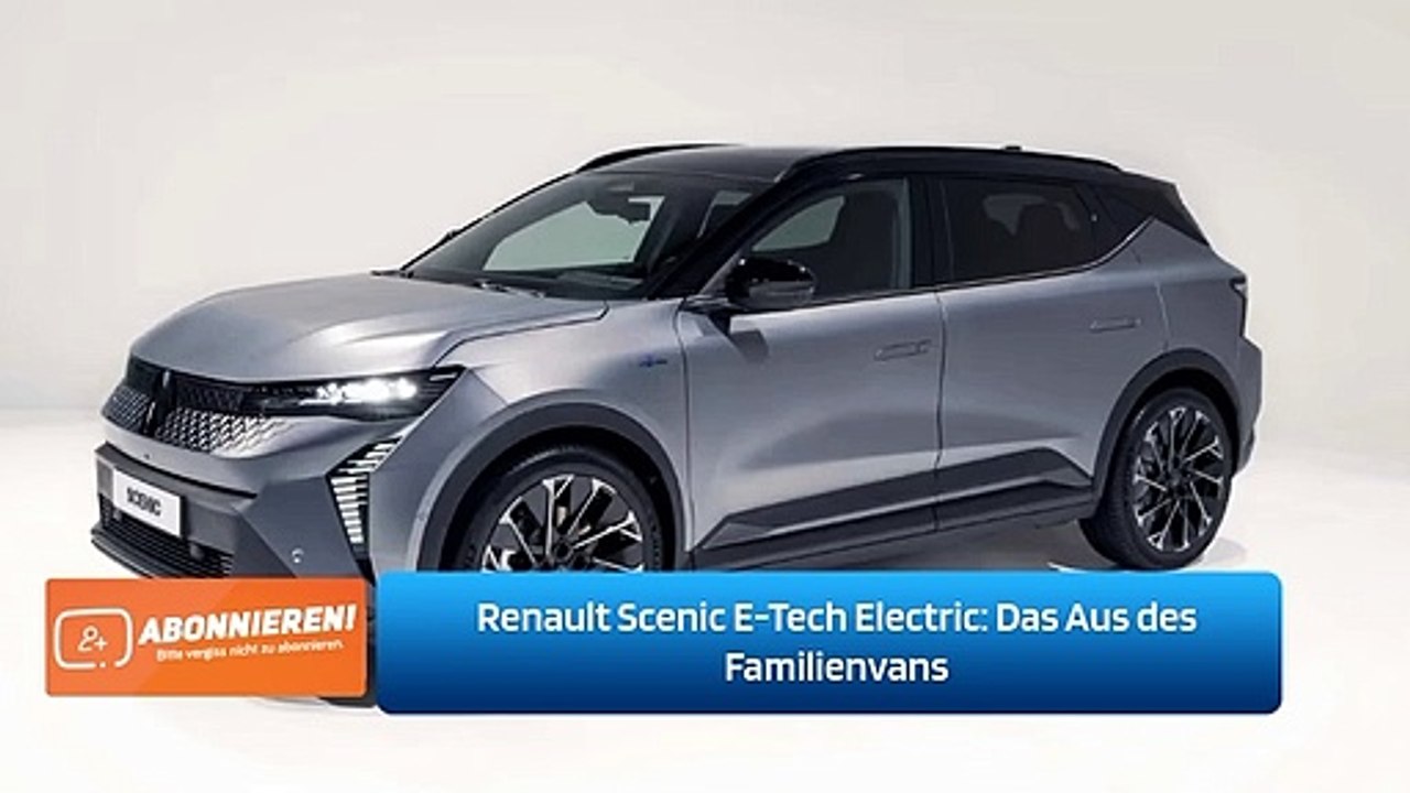 Renault Scenic E-Tech Electric: Das Aus des Familienvans