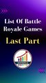 List Of Battle Royale Games  Last Part|| Statistics Space