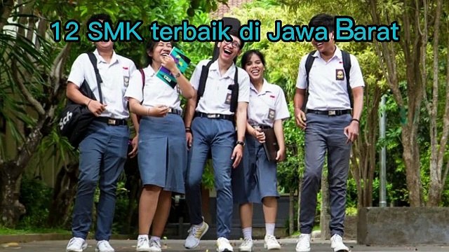 12 SMK Terbaik di Jawa Barat, Referensi Daftar PPDB Jabar 2023
