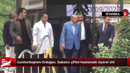 Cumhurbaşkanı Erdoğan, Sabancı çiftini hastanede ziyaret etti