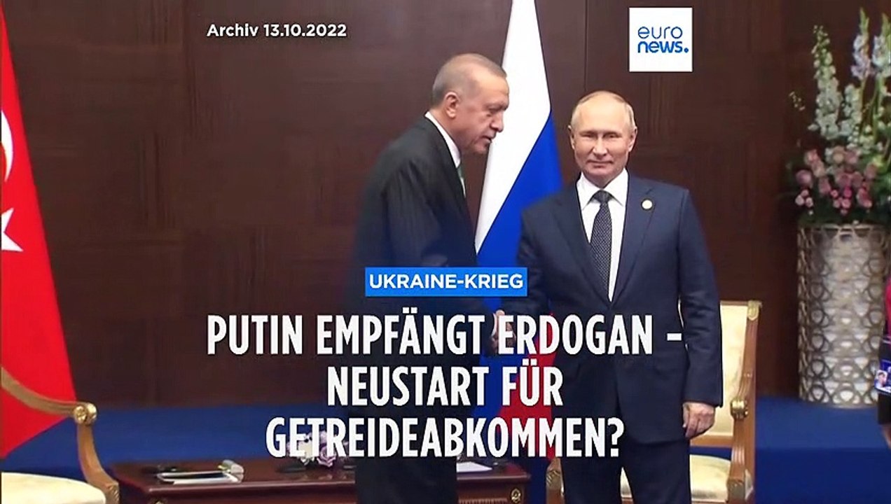 Putin trifft Erdogan in Sotschi - Kommt es zu einem Neustart des Getreidedeals?