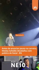 Antes de anunciar pausa na carreira, Wesley Safadão desabafou com público de Natal - RN