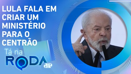 MAIS UM MINISTÉRIO? Comentaristas entram na roda e analisam novo MOVIMENTO DE LULA I TÁ NA RODA