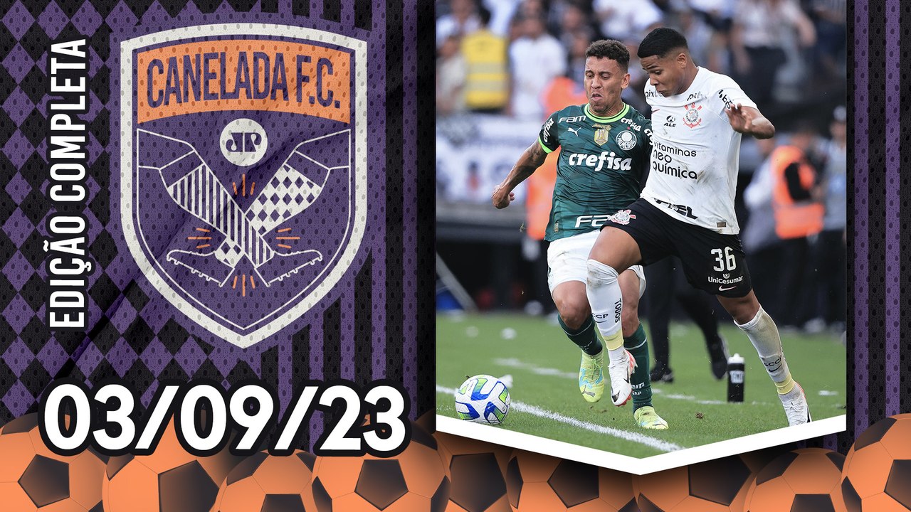 Corinthians e Palmeiras EMPATAM SEM GOLS, e Botafogo segue CONFORTÁVEL na LIDERANÇA! | CANELADA