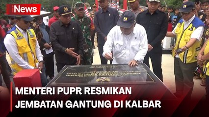 Menteri PUPR Bersama Ketua Komisi V DPR RI Resmikan Jembatan Gantung di Kalbar