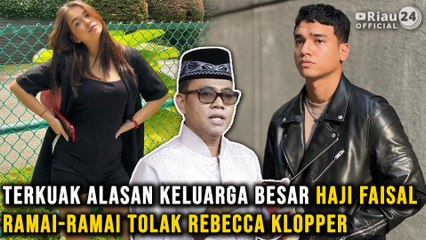 Terkuak Alasan Keluarga Besar Haji Faisal Ramai-Ramai Tolak Rebecca Klopper