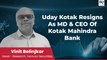 Trade Talk | Uday Kotak Resigns, What's Next For Kotak Mahindra Bank?