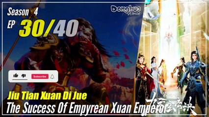 【Jiu Tian Xuan Di Jue】 S4 EP 30 (174) - The Success Of Empyrean Xuan Emperor | 1080P